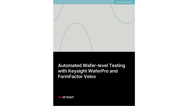 Automated Wafer-level Testing with Keysight WaferPro and FormFactor Velox